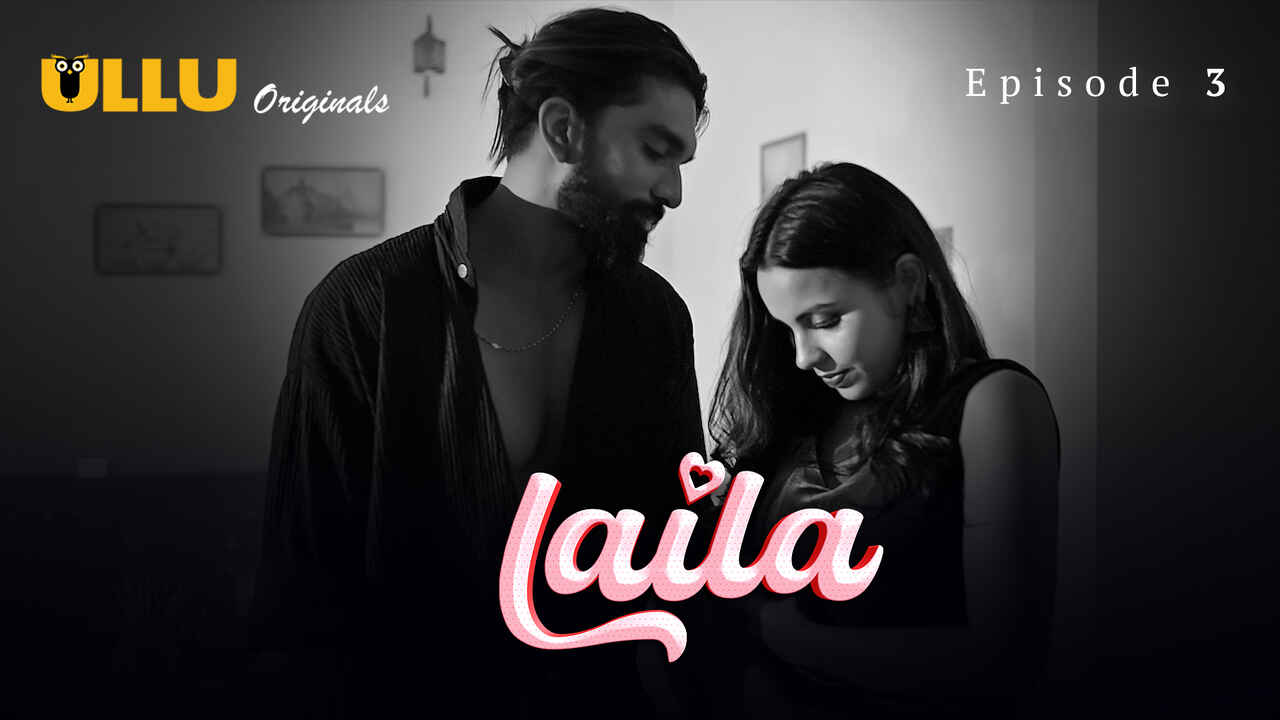 Laila 2024: Episode 3, Adegan Panas Membara Dari Serial Eksklusif Ullu