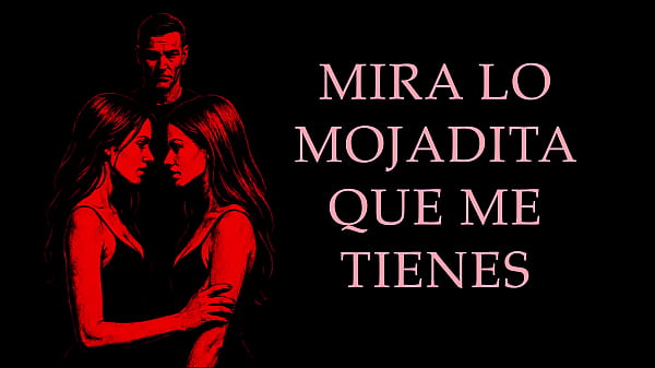 Un Sugar Daddy Y Dos Chicas: Relato Erótico Real En Español