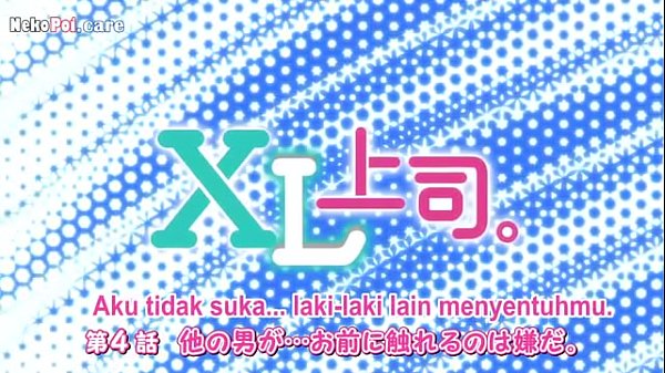 Nonton Xl Joushi Episode 4 Sub Indo, Momen Panas Bos Ganteng Bikin Mending